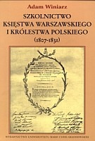 Szkolnictwo Księstwa Warszawskiego i Królestwa Polskiego (1807-1831)