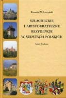 Szlacheckie i arystokratyczne rezydencje w Sudetach polskich