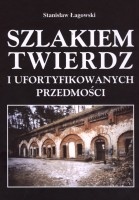 Szlakiem twierdz i ufortyfikowanych przedmości