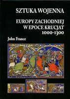 Sztuka wojenna Europy Zachodniej w epoce krucjat 1000-1300