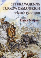 Sztuka wojenna Turków osmańskich w latach 1500-1700