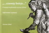 Szumią knieje - Z tradycji myśliwskich wczoraj i dziś