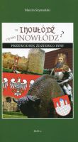 Ta Inowłódź czy ten Inowłódz?