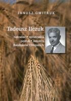 Tadeusz Ilczuk – ludowiec, spółdzielca, polityk, żołnierz Batalionów Chłopskich