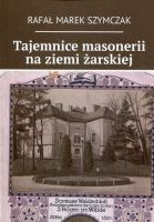 Tajemnice masonerii na ziemi żarskiej