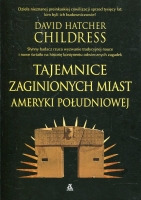 Tajemnice zaginionych miast Ameryki Południowej