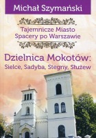 Tajemnicze Miasto. Dzielnica Mokotów