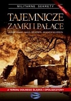 Tajemnicze zamki i pałace z terenu Dolnego Śląska i Opolszczyzny, cz. 2