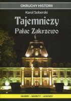 Tajemniczy Pałac Zakrzewo