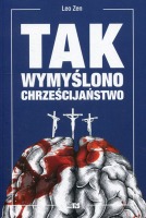 Tak wymyślono chrześcijaństwo