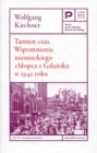 Tamten czas. Wspomnienia niemieckiego chłopca z Gdańska w 1945 roku