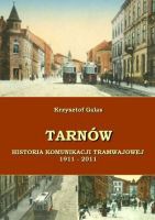 Tarnów Historia komunikacji tramwajowej 1911-2011