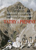 Tatry i Pieniny Śladami pierwszych turystów i fotografów