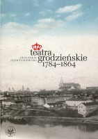 Teatra grodzieńskie 1784-1864