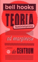 Teoria feministyczna Od marginesu do centrum