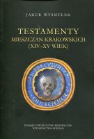 Testamenty mieszczan krakowskich (XIV-XV wiek)