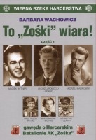 To Zośki wiara!, cz. 1