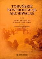 Toruńskie Konfrontacje Archiwalne tom II