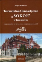 Towarzystwo Gimnastyczne 'Sokół' w Jarosławiu.