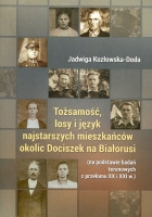 Tożsamość, losy i język najstarszych mieszkańców okolic Dociszek na Białorusi