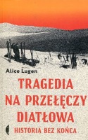 Tragedia na Przełęczy Diatłowa. Historia bez końca