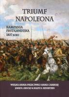 Triumf Napoleona. Kampania frydlandzka 1807 roku