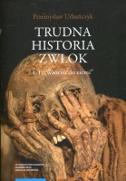 Trudna historia zwłok t. 1