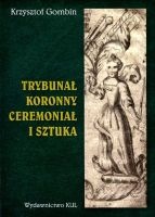 Trybunał Koronny Ceromiał i sztuka