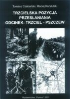 Trzcielska Pozycja Przesłaniania. Odcinek Trzciel - Pszczew