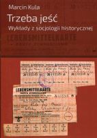 Trzeba jeść. Wykłady z socjologii historycznej.