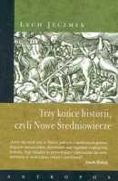 Trzy końce historii czyli Nowe Średniowiecze