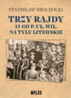 Trzy rajdy 13-go pułku Ułanów Wileńskich na tyły litewskie