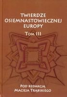 Twierdze osiemnastowiecznej Europy. Tom III