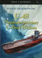 U-48. Najskuteczniejszy U-boot Hitlera