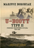 U-Booty typu II. Podwodne drapieżniki Hitlera 1935-1945