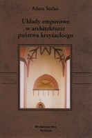 Układy emporowe w architekturze państwa krzyżackiego