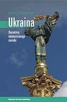 Ukraina. Narodziny nowoczesnego narodu