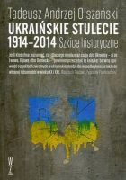 Ukraińskie stulecie 1914-2014. Szkice historyczne