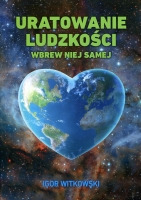 Uratowanie ludzkości wbrew niej samej