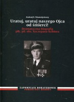 Uratuj, uratuj naszego Ojca od śmierci!