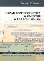 Urząd Bezpieczeństwa w Gnieźnie w latach 1945-1956