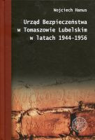 Urząd Bezpieczeństwa w Tomaszowie Lubelskim w latach 1944-1956