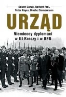 Urząd. Niemieccy dyplomaci w III Rzeszy i w RFN