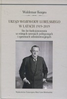 Urząd wojewody lubelskiego w latach 1919-2019