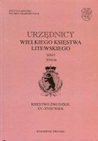 Urzędnicy Wielkiego Księstwa Litewskiego. Spisy tom III 