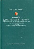 Ustrój konstytucyjny i sądowy napoleońskiego (1807-1814) i wersalskiego (1920-1939) Wolnego Miasta Gdańska w rozwoju prawno-historyczno-porównawczym