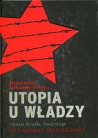 Utopia u władzy Od narodzin do wielkości (1917-1939)