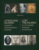 Utracone skarby dawnych wrocławskich muzeów