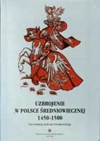 Uzbrojenie w Polsce Średniowiecznej 1450-1500