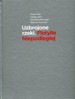 Uzbrojone rzeki. Flotylle Niepodległej